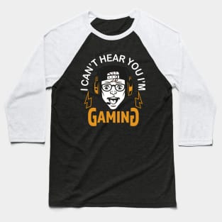 Can't Hear You I'm Gaming Video Gamer Headset Funny Baseball T-Shirt